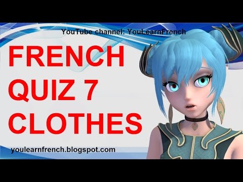 FRENCH QUIZ 7 - TEST French CLOTHES CLOTHING Vocabulary Les vêtements habits en français Vocabulaire